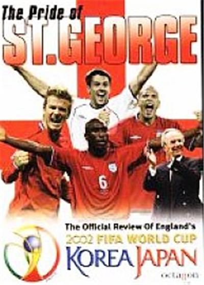 The Pride Of St George , England's World Cup 2002