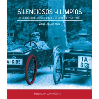 Silenciosos y limpios. La electricidad contra el agua y el petróleo (1905-1936) - 1