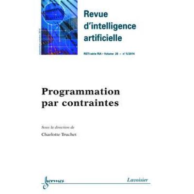 Revue D'Intelligence Artificielle Rsti Série Ria T,28 N°5 , Septembre-Octobre 2014 , Programmation Par Contraintes