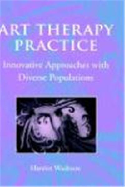 Art Therapy Practice: Innovative Approaches with Diverse Populations