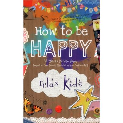 Relax Kids - How To Be Happy: 52 Positive Activities For Children (Paperback)