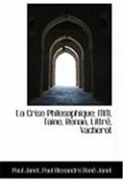 La Crise Philosophique: MM. Taine, Renan, Littr, Vacherot