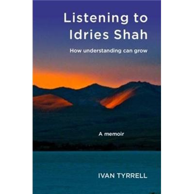 Listening To Idries Shah: How Understanding Can Grow (Paperback)