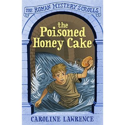 The Poisoned Honey Cake Caroline Lawrence