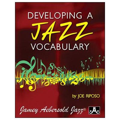 Developing A Jazz Vocabulary By Joe Riposo