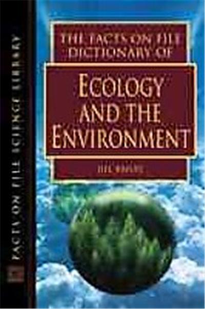 The Facts on File Dictionary of Ecology and the Environment, The Facts on File Science Dictionary Series
