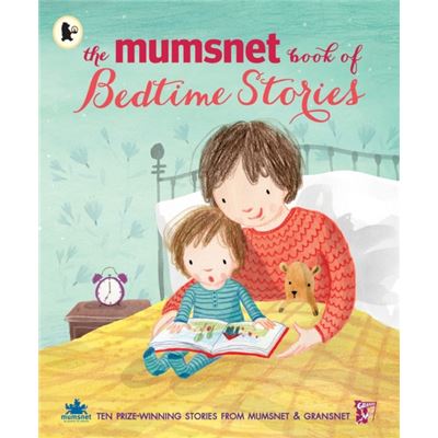 The Mumsnet Book Of Bedtime Stories: Ten Prize-Winning Stories From Mumsnet And Gransnet (Paperback)
