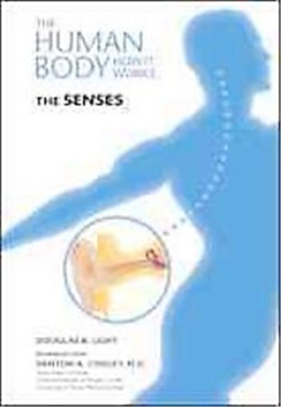 The Senses, The Human Body: How It Works