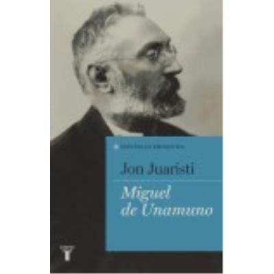 Miguel De Unamuno - Juaristi, Jon