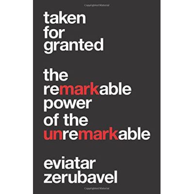 Taken for Granted: The Remarkable Power of the Unremarkable (Princeton University Press (Wildguides)) - [Version Originale]