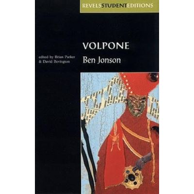 Volpone/ Volpone, or The Foxe, Revels Student Editions