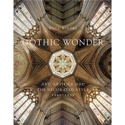 Gothic Wonder: Art, Artifice, And The Decorated Style, 1290-1350 (The Paul Mellon Centre For Studies In British Art) (Hardcover)