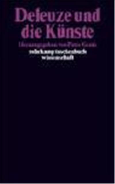 Deleuze Und Die Kunste,  Suhrkamp Taschenbuch Wissenschaft