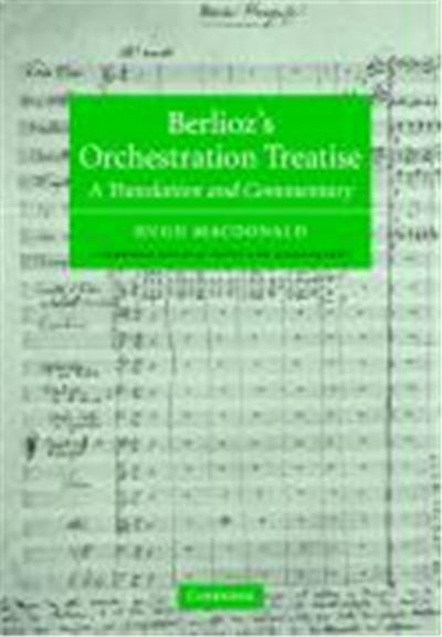 Berlioz's Orchestration Treatise: A Translation and Commentary
