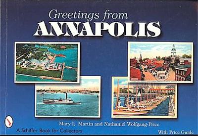 Greetings from Annapolis, Schiffer Book for Collectors Series