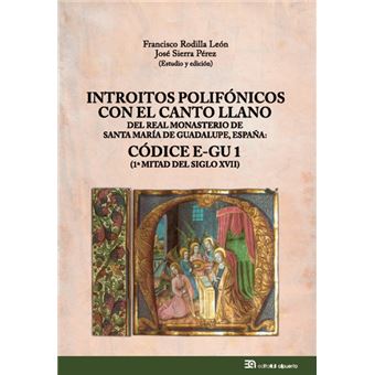 Introitos Polifónicos Con El Canto Llano Del Real Monasterio De Santa María De Guadalupe, España - 1