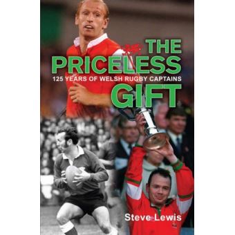 The Priceless Gift - 125 Years of Welsh Rugby Captains - Hardback - 2005 - 1