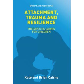 Attachment, Trauma and Resilience - [Version Originale] - 1