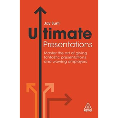 Ultimate Presentations: Master the Art of Giving Fantastic Presentations and Wowing Employers (Ultimate Series) - [Version Originale]