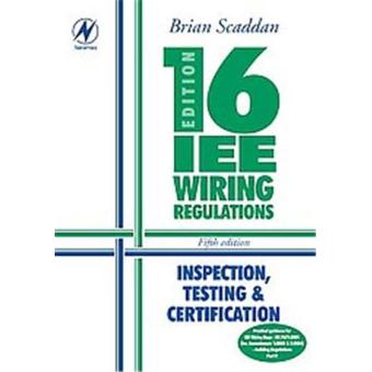 16th Edition IEE Wiring Regulations: Inspection, Testing