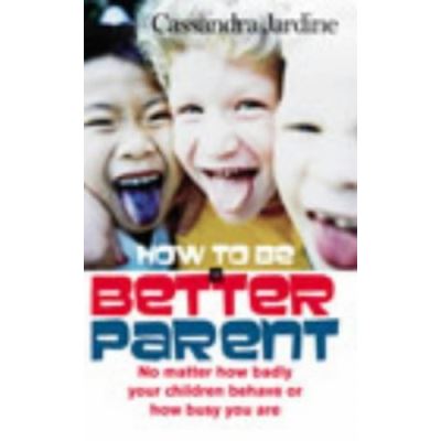 How to be a Better Parent