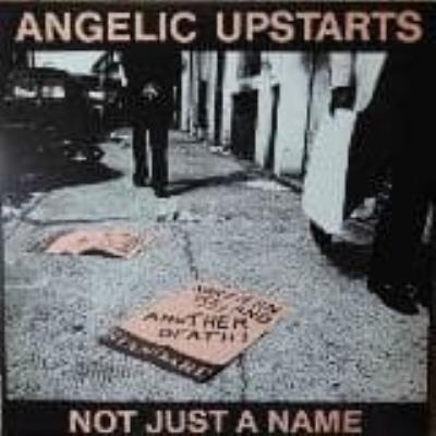 Not Just A Name - Angelic Upstarts