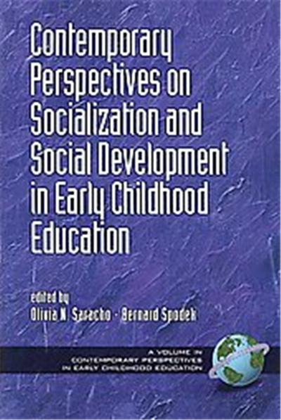 Contemporary Perspectives on Socialization and Social Development in Early Childhood, Contemporary Perspectives in Early Childhood Education Series