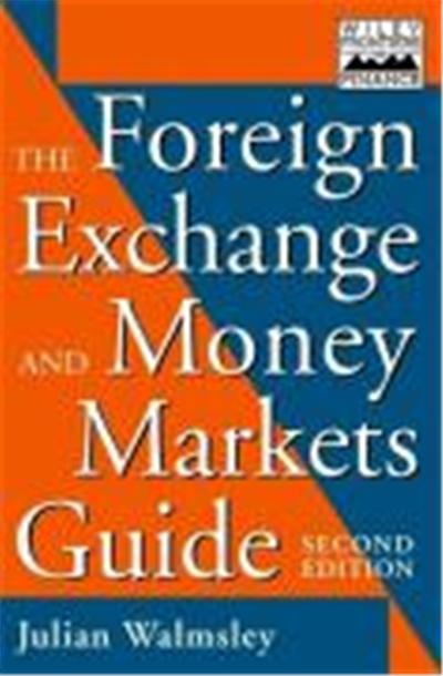 The Foreign Exchange and Money Markets Guide