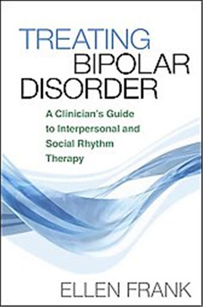 Treating Bipolar Disorder, Guides to Individual Evidence Base Treatment
