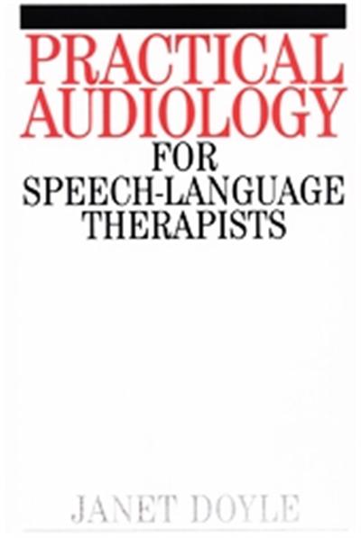 Practical Audiology for Speech-Language Therapists