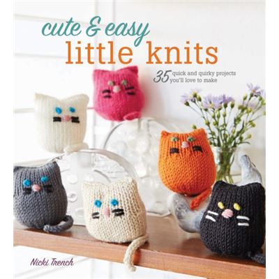 Cute & Easy Little Knits