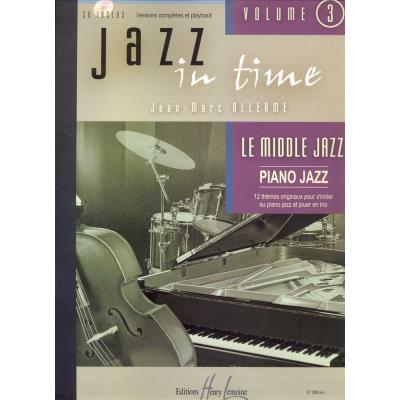 Partitions jazz&blues LEMOINE ALLERME JEAN-MARC - JAZZ IN TIME VOL.3 LE MIDDLE JAZZ + CD - CLAVIER, GUITARE BASSE, BATTERIE Ensemble mixte
