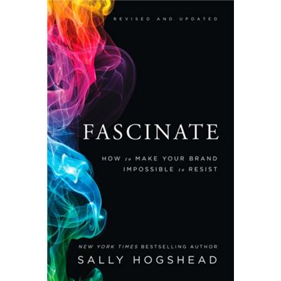 Fascinate, Revised And Updated: How To Make Your Brand Impossible To Resist (Hardcover)