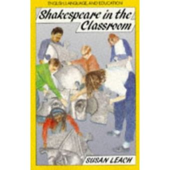 Shakespeare in the Classroom, English Language and Education - broché