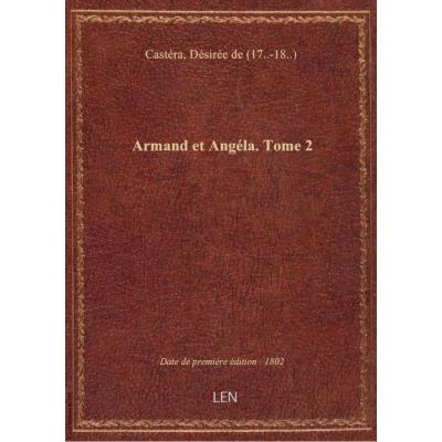Armand et Angéla. Tome 2