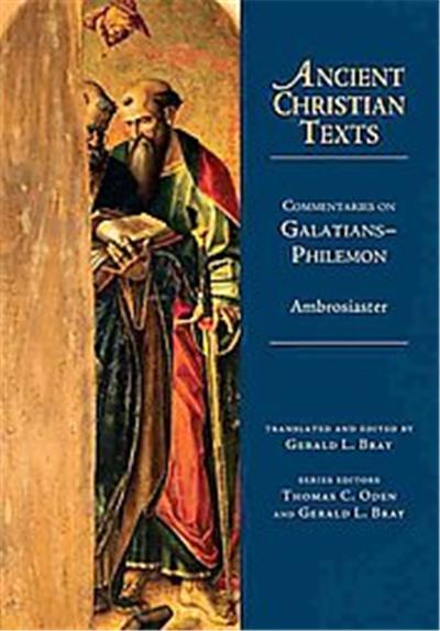 Commentaries on Galatians-Philemon, Ancient Christian Texts