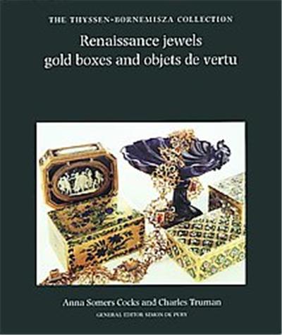 Renaissance Jewels, Gold Boxes And Objets De Vertu, Thyssen-Bornemisza Collection