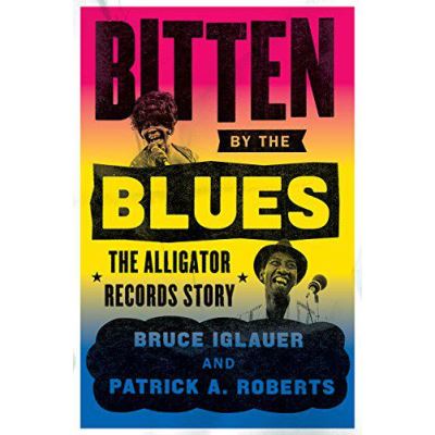 Bitten by the Blues: The Alligator Records Story (Chicago Visions and Revisions) - [Version Originale]