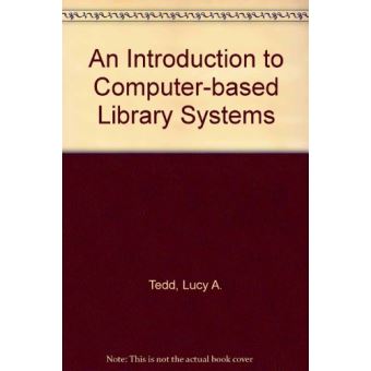 An Introduction to Computer-Based Library Systems - relié - Achat Livre ...