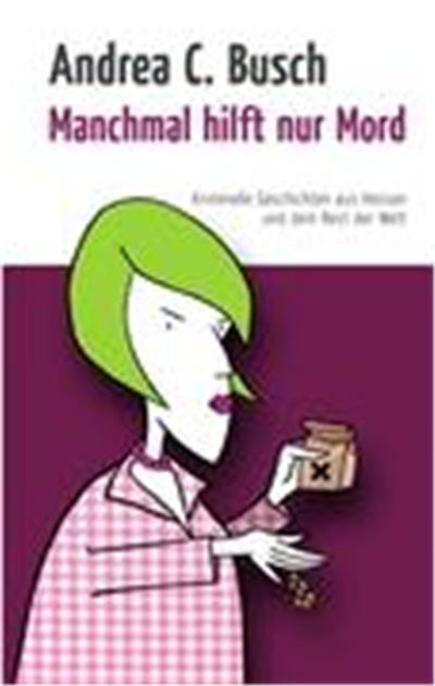 Manchmal hilft nur Mord