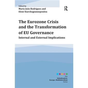 The Eurozone Crisis And The Transformation Of Eu Governance