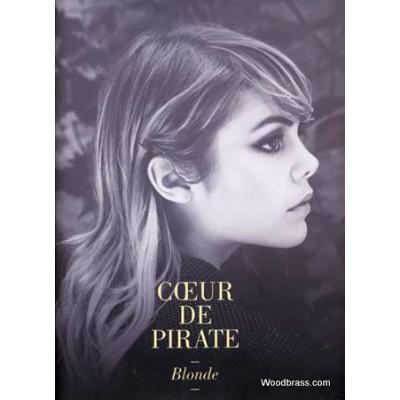 Partitions variété, pop, rock... BOOKMAKERS INTERNATIONAL COEUR DE PIRATE - BLONDE - PVG Piano voix guitare