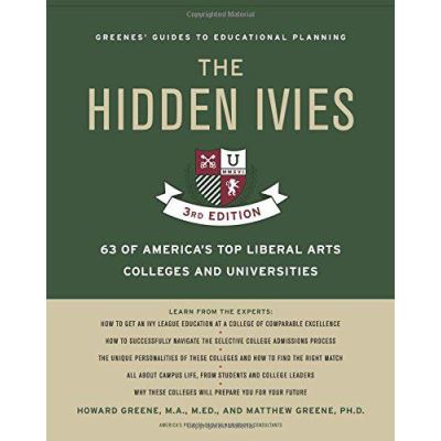 The Hidden Ivies, 3rd Edition: 63 of America's Top Liberal Arts Colleges and Universities (Greene's Guides) - [Version Originale]