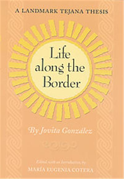 Life Along the Border, Elma Dill Russell Spencer Series in the West and Southwest, 26