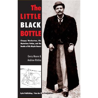 The Little Black Bottle: Choppy Warburton, The Question Of Doping And The Death Of His Bicycle Racers (Paperback)