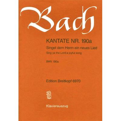 Partitions classique EDITION BREITKOPF BACH J.S. - KANTATE 190A SINGET DEM HERRN - CHANT, CHOEUR, PIANO Choeur et ensemble vocal