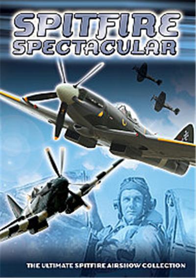 Spitfire Spectacular - The Ultimate Spitfire Airshow Collection