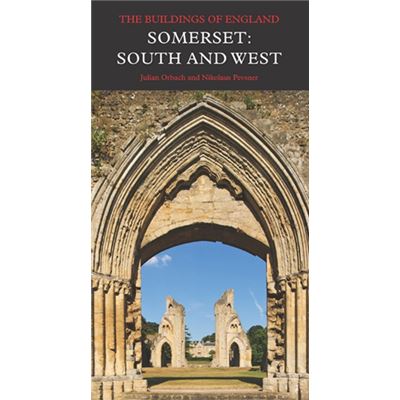 Somerset: South And West (Pevsner Architectural Guides) (Pevsner Architectural Guides: Buildings Of England) (Hardcover)