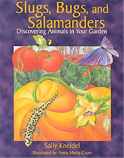 Slugs, Bugs and Salamanders