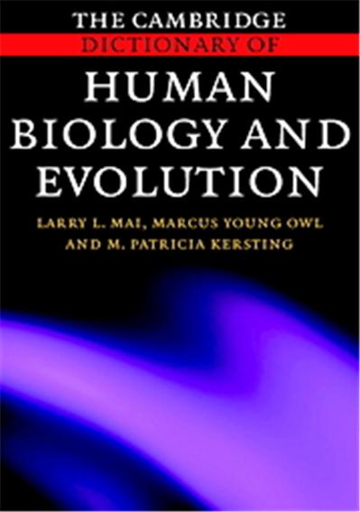 The Cambridge Dictionary of Human Biology and Evolution